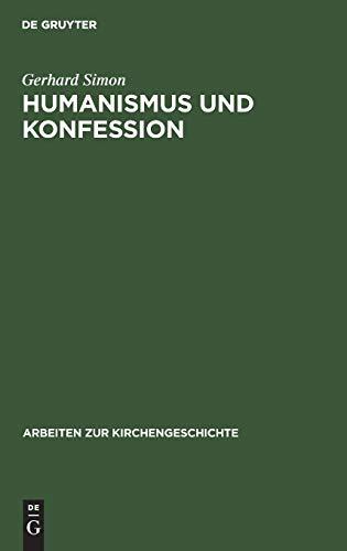 Humanismus und Konfession: Theobald Billican, Leben und Werk (Arbeiten zur Kirchengeschichte, 49, Band 49)