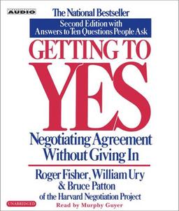 Getting to Yes: How To Negotiate Agreement Without Giving In