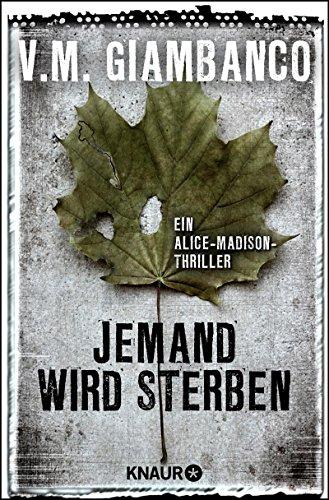 Jemand wird sterben: Ein Alice-Madison-Thriller