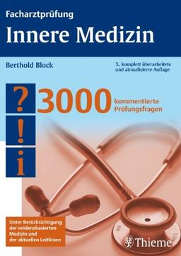 Facharztprüfung Innere Medizin: 3000 kommentierte Prüfungsfragen