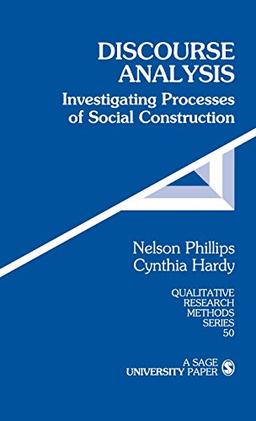 Phillips, N: Discourse Analysis: Investigating Processes of Social Construction (QUALITATIVE RESEARCH METHODS)