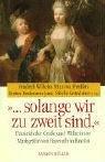 '... solange wir zu zweit sind.' Friedrich der Große und Wilhelmine Markgräfin von Bayreuth in Briefen.