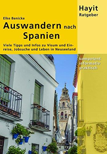 Auswandern nach Spanien: Viele Tipps und Infos zu Formalitäten, Land und Leute, Leben und Arbeiten in Spanien