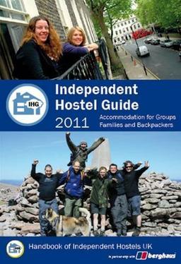 Independent Hostel Guide, 2011 2011: Holiday Accommodation for Groups, Families and Individuals (Independent Hostel Guide, 2011: Holiday Accommodation for Groups, Families and Individuals)