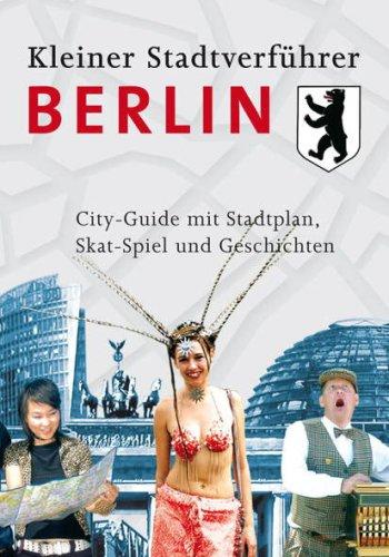 Stadtverführer / Kleiner Stadtverführer Berlin: City-Guide mit Stadtplan, Skat-Spiel, Geschichten