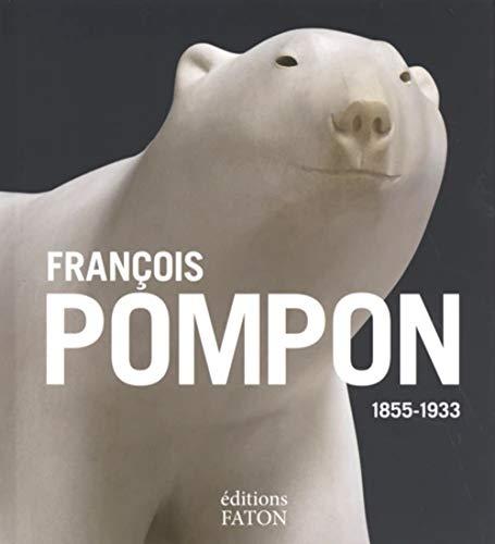 François Pompon : 1855-1933