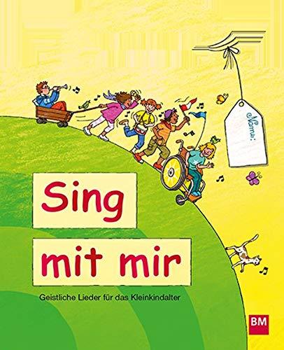 Sing mit mir (mit ausgestanztem Tragegriff): Geistliche Lieder für das Kleinkindalter