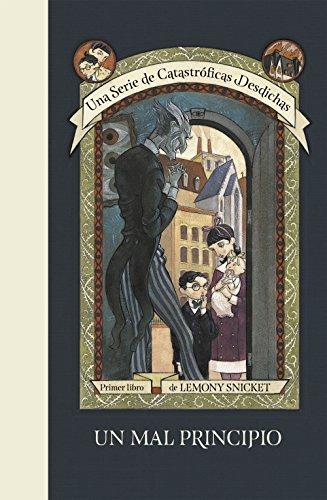 Una serie de catastróficas desdichas 1. Un mal principio (Lemony Snicket, Band 1)