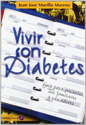 Vivir con diabetes : guía para pacientes, sus familiares y educadores (Medicina y salud)