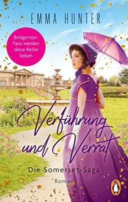 Verführung und Verrat. Die Somerset-Saga (2): Roman - Bridgerton-Fans werden diese Reihe lieben (Die verführerische Regency-Romance-Reihe, Band 2)