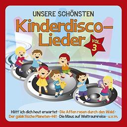 Unsere schönsten Kinderdisco-Lieder Vol. 3