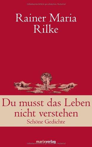 Du musst das Leben nicht verstehen: Schöne Gedichte