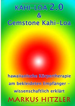 Kahi-Loa 2.0 & Gemstone Kahi-Loa: Hawaiianische Körpertherapie am bekleideten Empfänger - wissenschaftlich erklärt