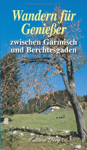 Wandern für Genießer zwischen Garmisch und Berchtesgaden