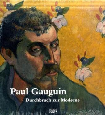 Paul Gauguin: Durchbruch zur Moderne