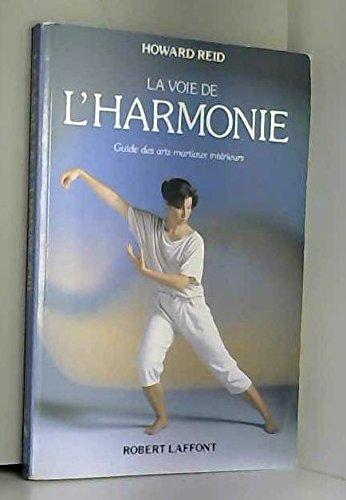 La Voie de l'harmonie : guide des arts martiaux