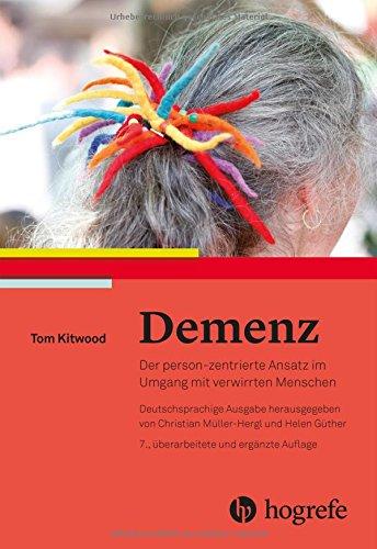 Demenz: Der person-zentrierte Ansatz im Umgang mit verwirrten Menschen