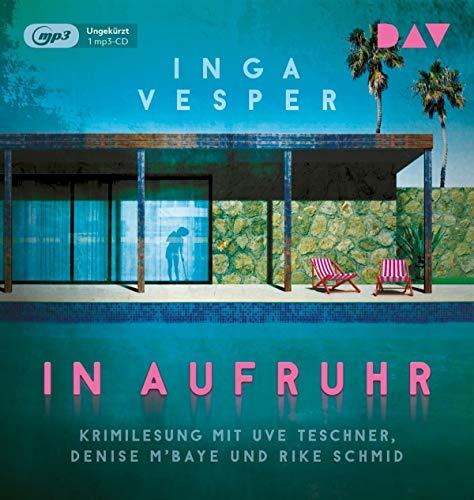 In Aufruhr: Ungekürzte Lesung mit Uve Teschner, Denise M’Baye und Rike Schmid (1 mp3-CD)