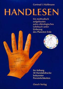 Handlesen: Ein methodisch aufgebautes astro-chirologisches Lehrbuch mit Einbezug des Planeten Erde