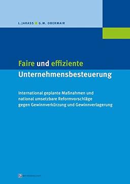 Faire und effiziente Unternehmensbesteuerung: International geplante Maßnahmen und national umsetzbare Reformvorschläge gegen Gewinnverkürzung und Gewinnverlagerung (MV-Wissenschaft)