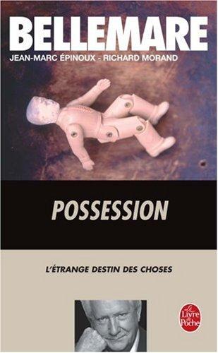 Possession : l'étrange destin des choses