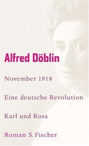 November 1918. Eine deutsche Revolution. Erzählwerk in drei Teilen: Werke, Band 7: November 1918. Eine deutsche Revolution<br /> Erzählwerk in drei Teilen. Dritter Teil: Karl und Rosa: Roman