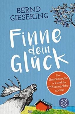 Finne dein Glück: Eine Spurensuche im Land der Mitternachtssonne