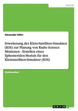 Erweiterung des Klein-Satelliten-Simulator (KSS) zur Planung von Radio Science Missionen - Erstellen eines Ephemeriden-Moduls für den Kleinsatelliten-Simulator (KSS)