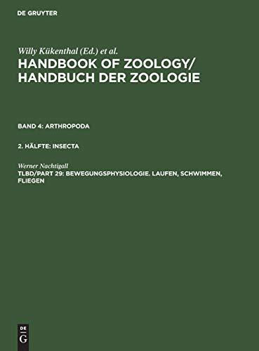 Bewegungsphysiologie. Laufen, Schwimmen, Fliegen (Handbook of Zoology / Handbuch der Zoologie. Arthropoda. Insecta)