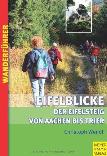 Eifelblicke - Der Eifelsteig von Aachen bis Trier