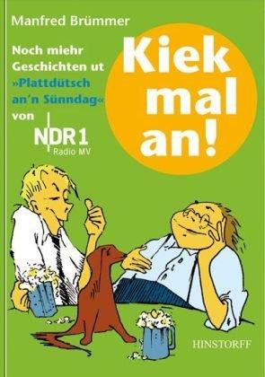 Kiek mal an! Teil 3: Noch miehr Geschichten ut »Plattdütsch an'n Sünndag« von NDR 1 Radio MV