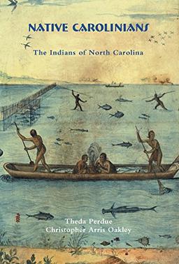 Native Carolinians: The Indians of North Carolina