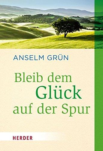 Bleib dem Glück auf der Spur (HERDER spektrum)