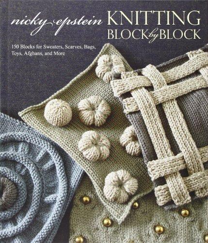 Knitting Block by Block: 150 Blocks for Sweaters, Scarves, Bags, Toys, Afghans, and More