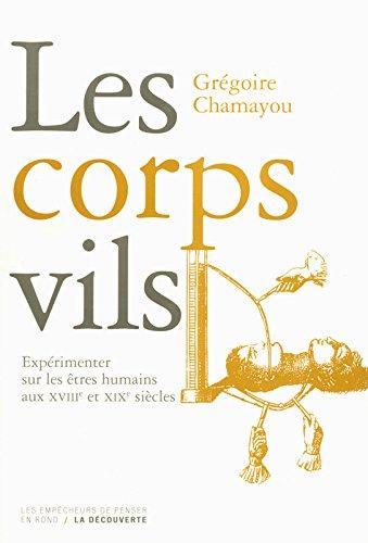 Les corps vils : expérimenter sur les êtres humains aux XVIIIe et XIXe siècles