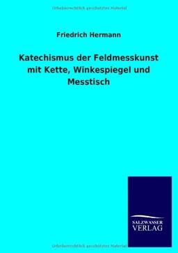 Katechismus der Feldmesskunst mit Kette, Winkespiegel und Messtisch