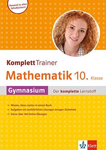 Klett Komplett Trainer Mathematik, Gymnasium Klasse 10: Gymnasium - der komplette Lernstoff