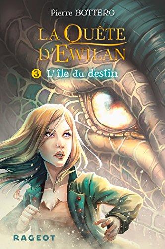 La quête d'Ewilan. Vol. 3. L'île du destin