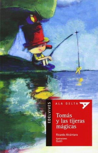 Tomás y las tijeras mágicas (Ala Delta (Serie Roja), Band 41)