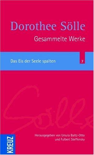 Gesammelte Werke: Das Eis der Seele spalten