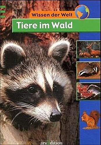 Tiere im Wald (Wissen der Welt)