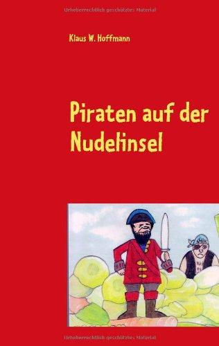 Piraten auf der Nudelinsel: Fantastische Geschichten