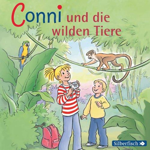 Conni und die wilden Tiere: 1 CD (Meine Freundin Conni - ab 6, Band 23)