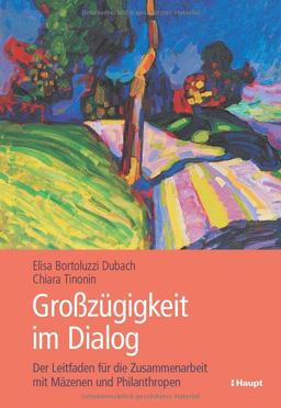 Grosszügigkeit im Dialog: Der Leitfaden für die Zusammenarbeit mit Mäzenen und Philanthropen