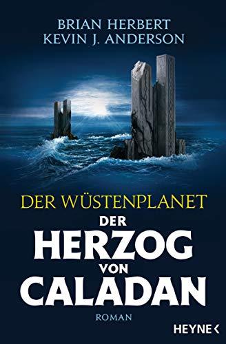 Der Wüstenplanet – Der Herzog von Caladan: Roman (Der Wüstenplanet - The Duke of Caladan, Band 1)