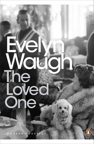 The Loved One: An Anglo-American Tragedy (Penguin Modern Classics)