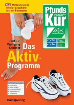 Die PfundsKur - Das Aktiv-Programm: Mit Motivationshilfe für dauerhafte Lust auf Bewegung. Mit Trainingsplänen für: Walking, Nordic Walking, Laufen, Radfahren, Inlineskating und Schwimmen