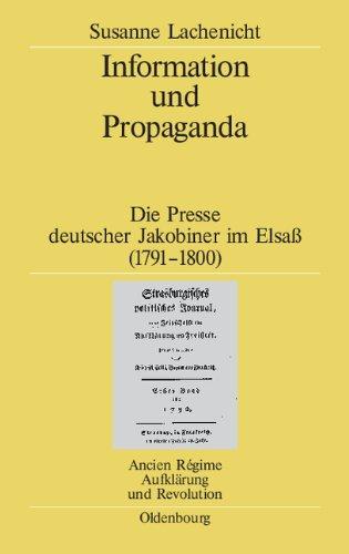 Information und Propaganda: Die Presse deutscher Jakobiner im Elsaß (1791-1800)