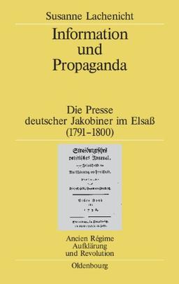 Information und Propaganda: Die Presse deutscher Jakobiner im Elsaß (1791-1800)