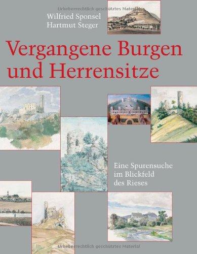 Vergangene Burgen und Herrensitze. Eine Spurensuche im Blickfeld des Rieses